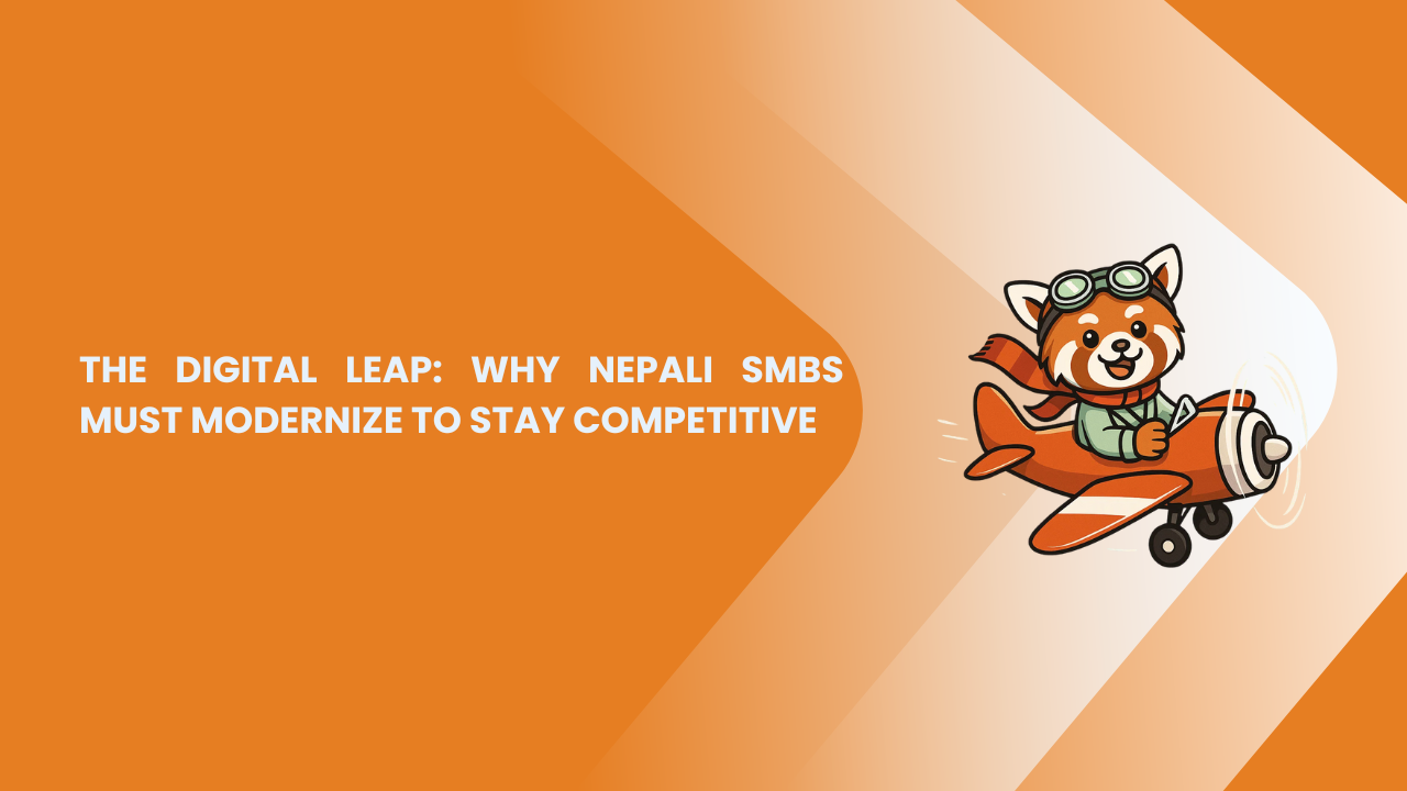 The Digital Leap: Why Nepali SMBs Must Modernize to Stay Competitive